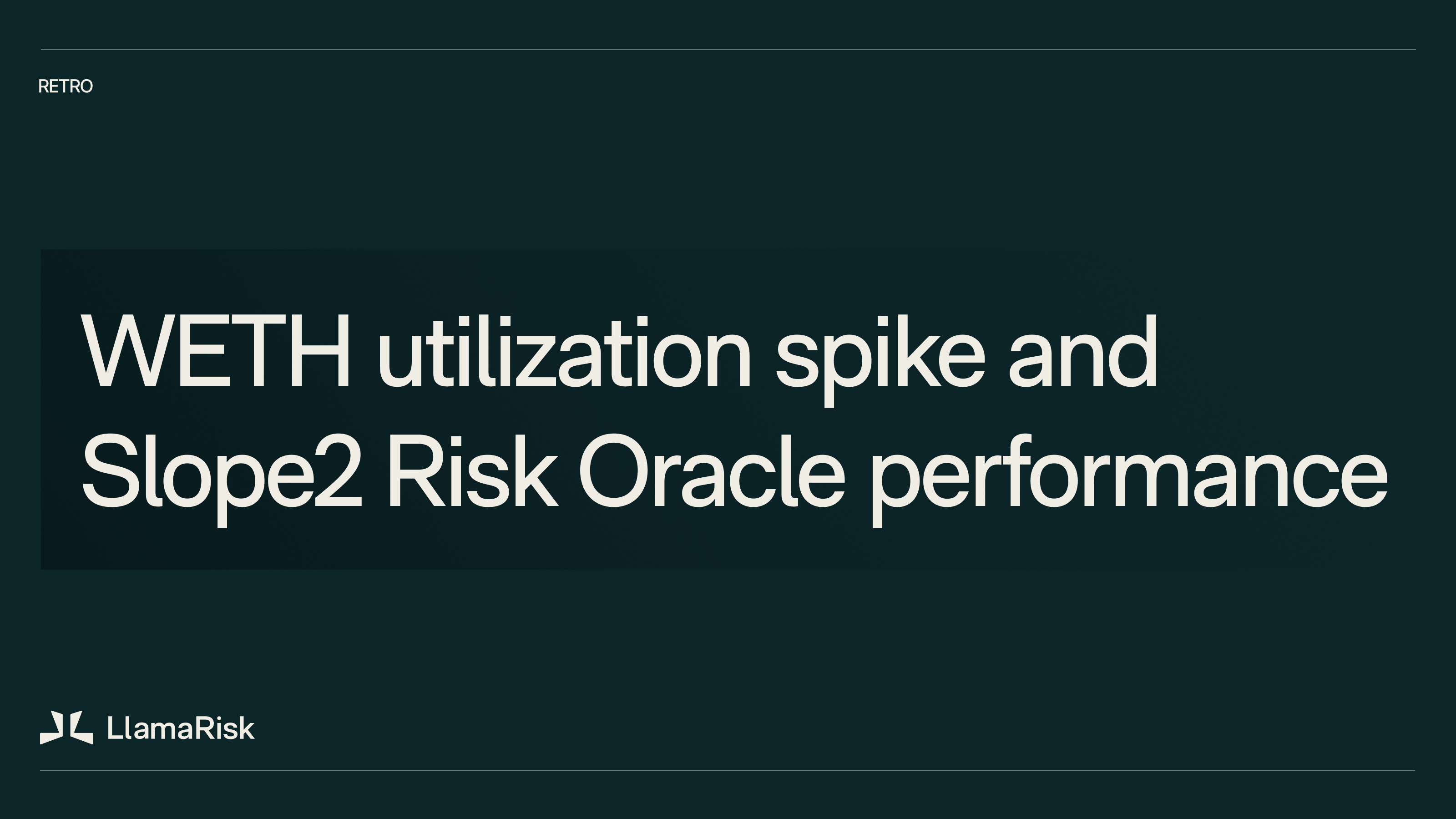 Retro: WETH utilization spike and Slope2 Risk Oracle performance